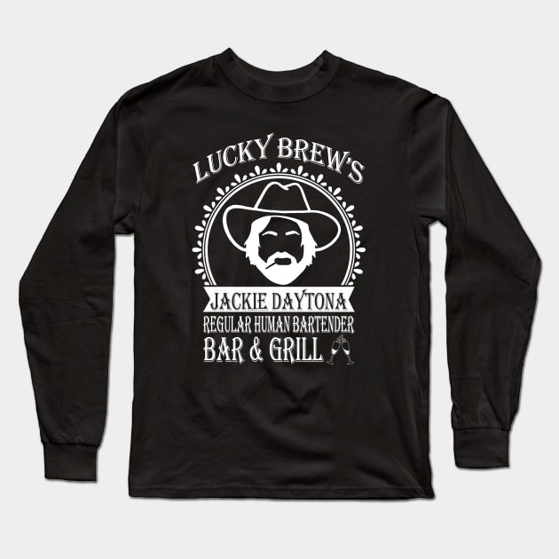 Jackie Daytona,Lucky Brew's Bar and Grill , What We Do In The Shadows Fan Long Sleeve T-Shirt by FitMeClothes96